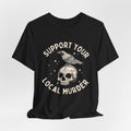 Support Your Local Murder Graphic Tee, Fun T-Shirt for Bird Lovers, Nature Enthusiasts, Unique Gift, Casual Wear, Halloween, Vintage Style