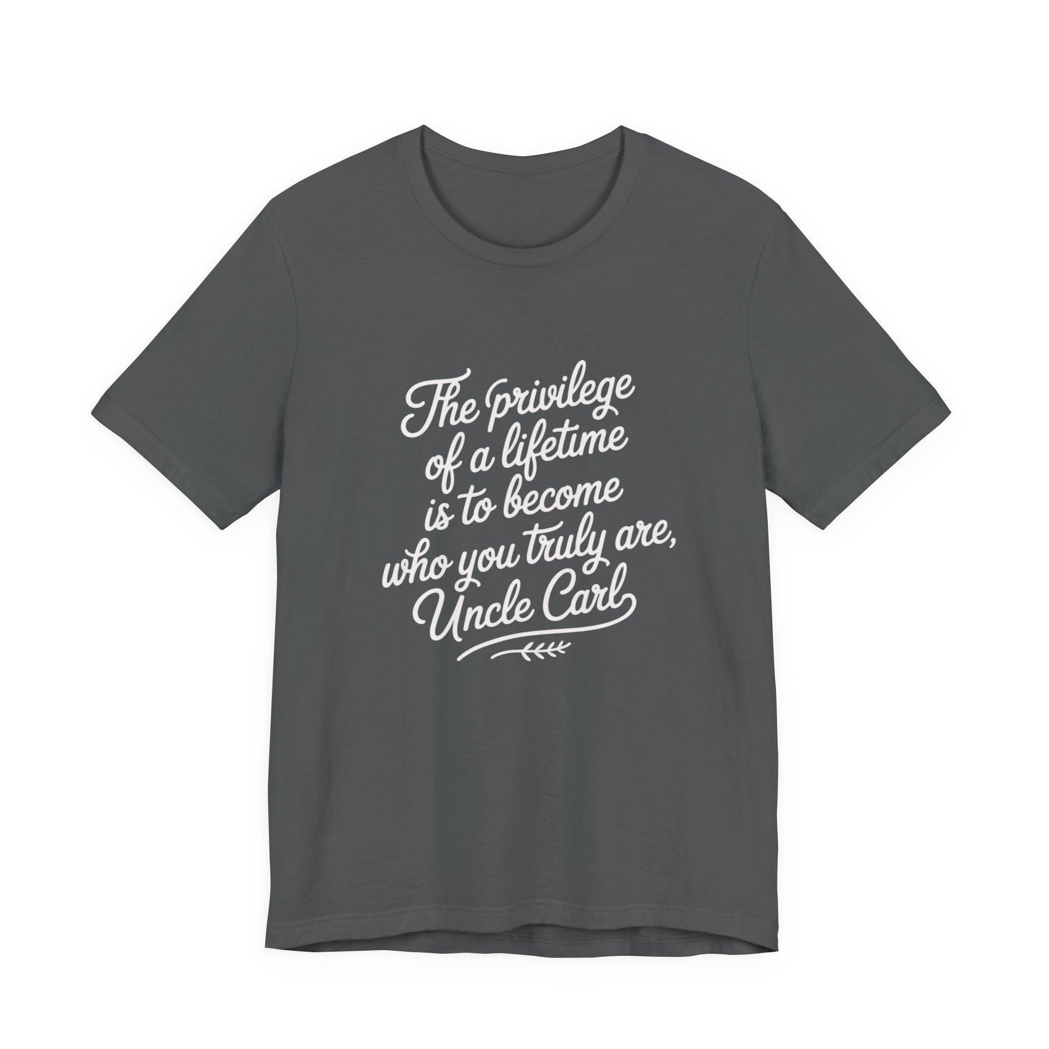 Inspirational Quote Tee, Unisex Jersey Short Sleeve Tee, Motivational Shirt, Gift for Uncle, Casual Wear, Birthday Gift, Comfortable Apparel