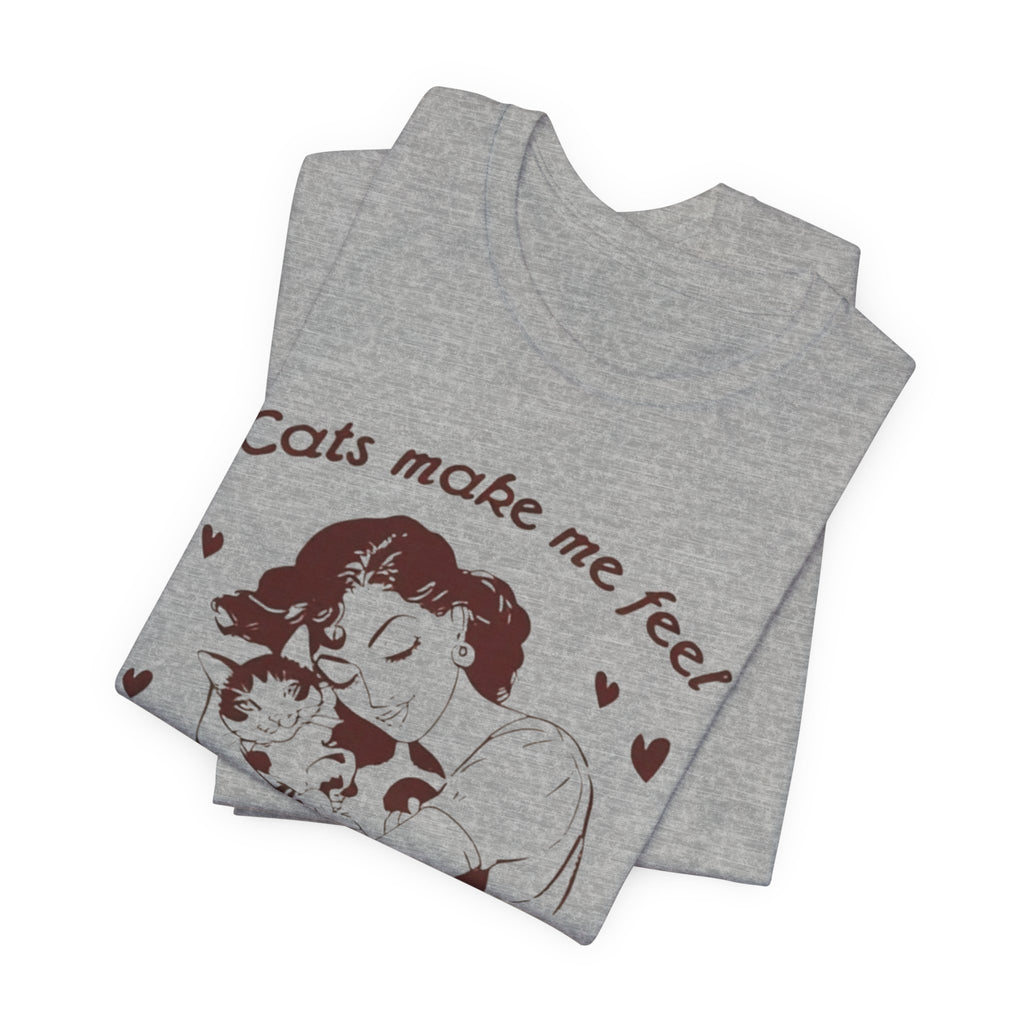 Cats Make Me Feel Less Murdery T-Shirt | Cat Lover Tee, Funny Cat Phrase