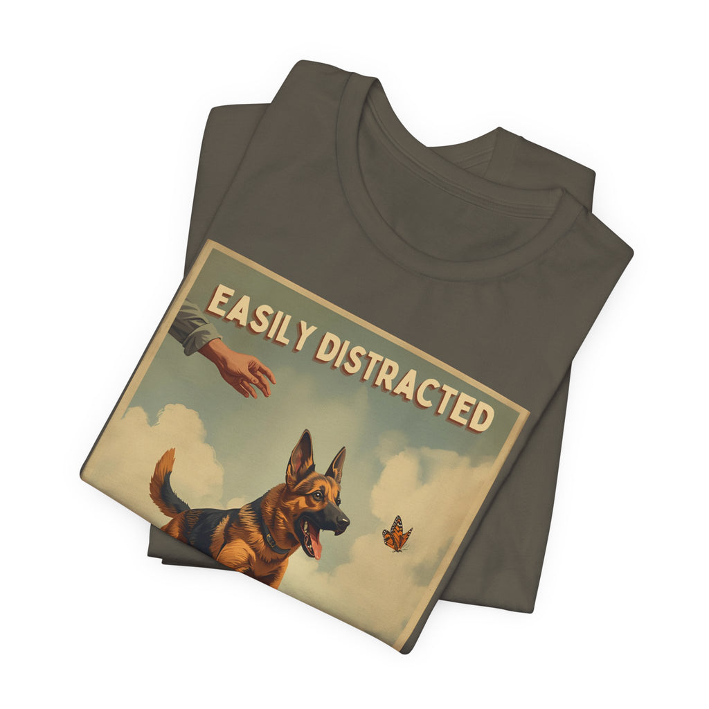 German Shepherd tee, Easily Distracted By Everything dog graphic tee | T-Shirt
