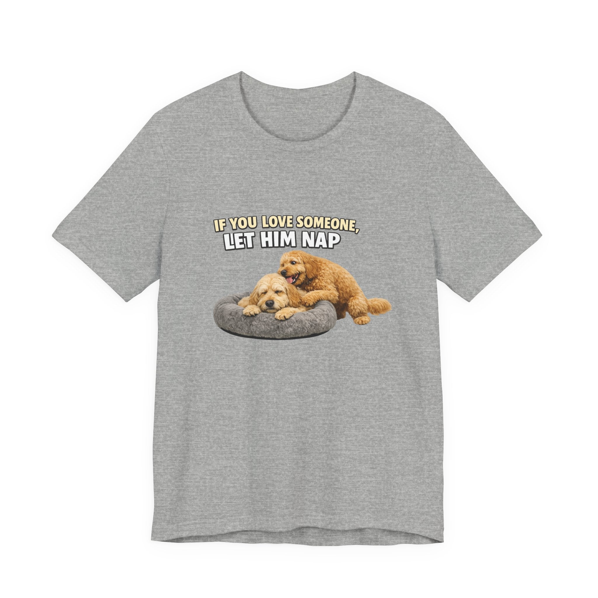 Golden Doodle tee, If You Love Someone Let Him Nap Puppy T-Shirt | Cute Dog Nap Design