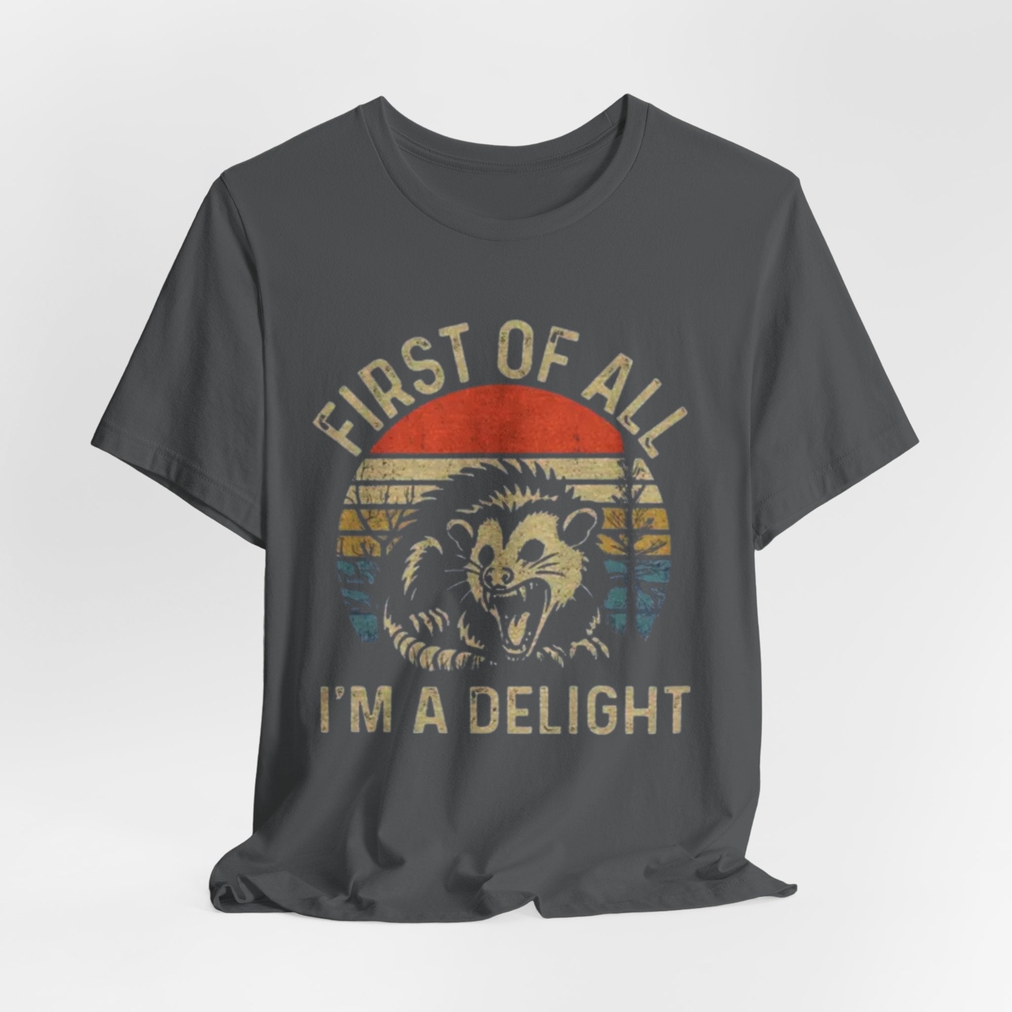 First of All, I'm a Delight Tee | Funny Animal T-Shirt, Gift for Animal Lovers, Cute Graphic Tee, Unisex Wear, Perfect for Casual Outings