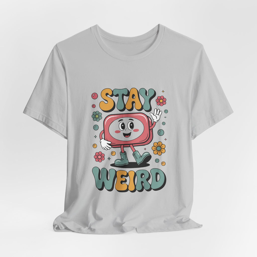Stay Weird Unisex Jersey Tee - Fun Casual Fashion, Unique Gift, Friendship, Self-Expression, Cool Graphic Shirt