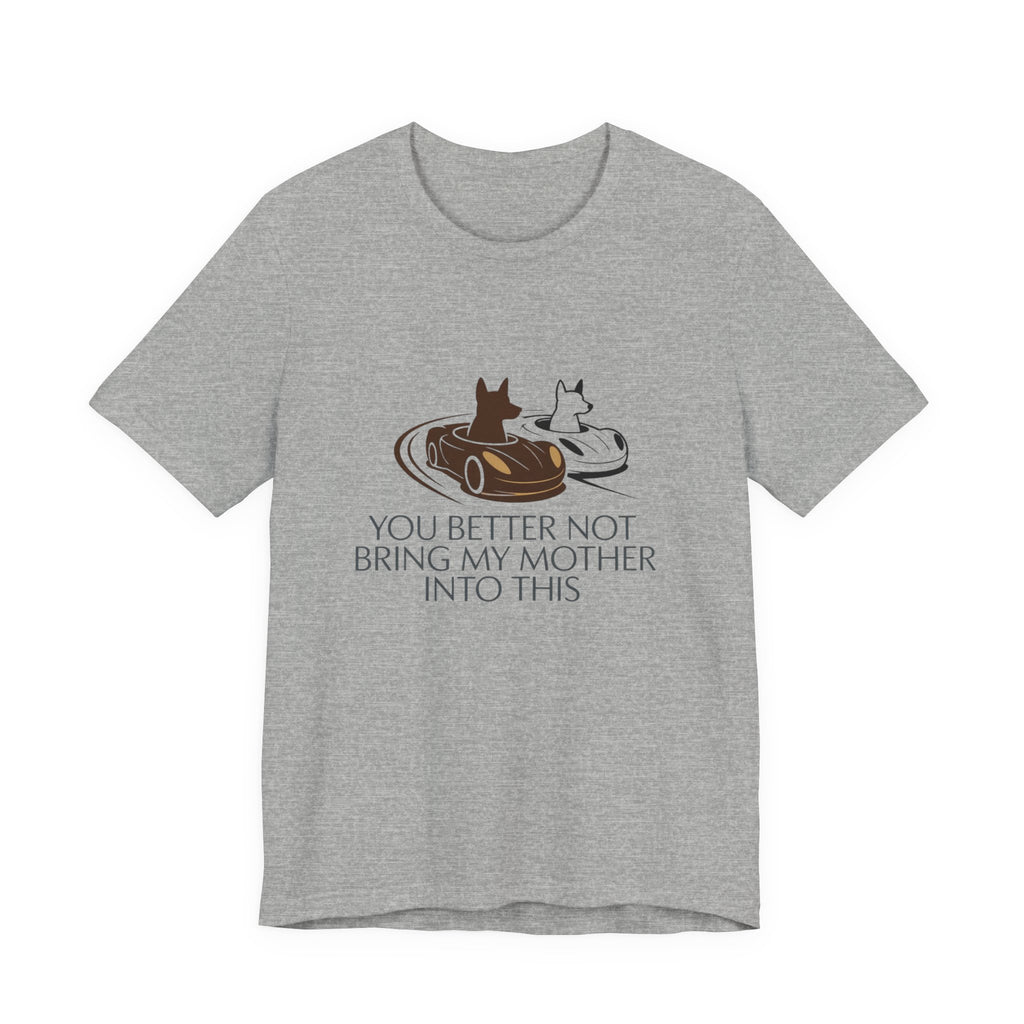 You Better Not Bring My Mother Into This T-Shirt | Cats in Donuts Illustration