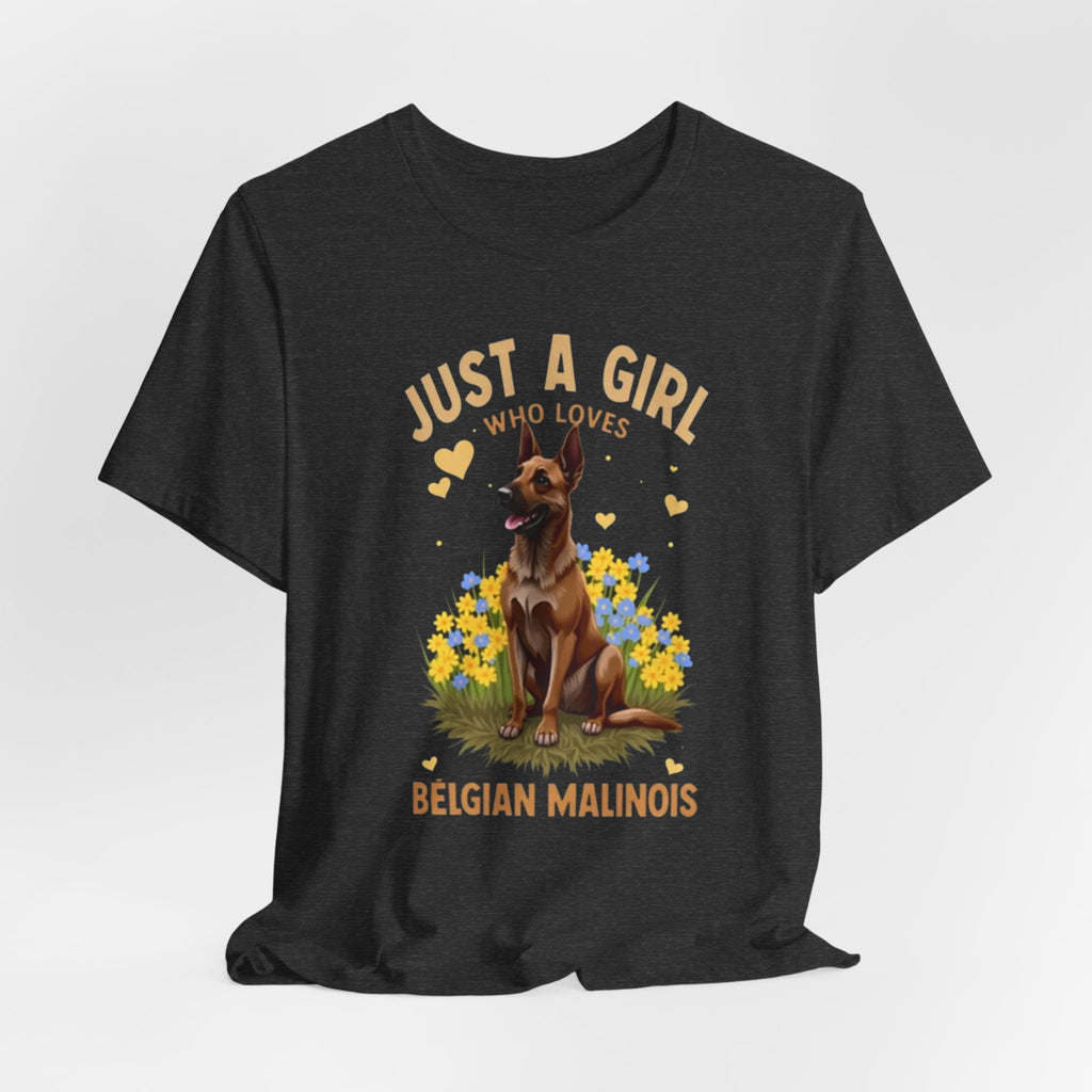 Just A Girl Who Loves Belgian Malinois T-Shirt | Belgian Malinois Tee