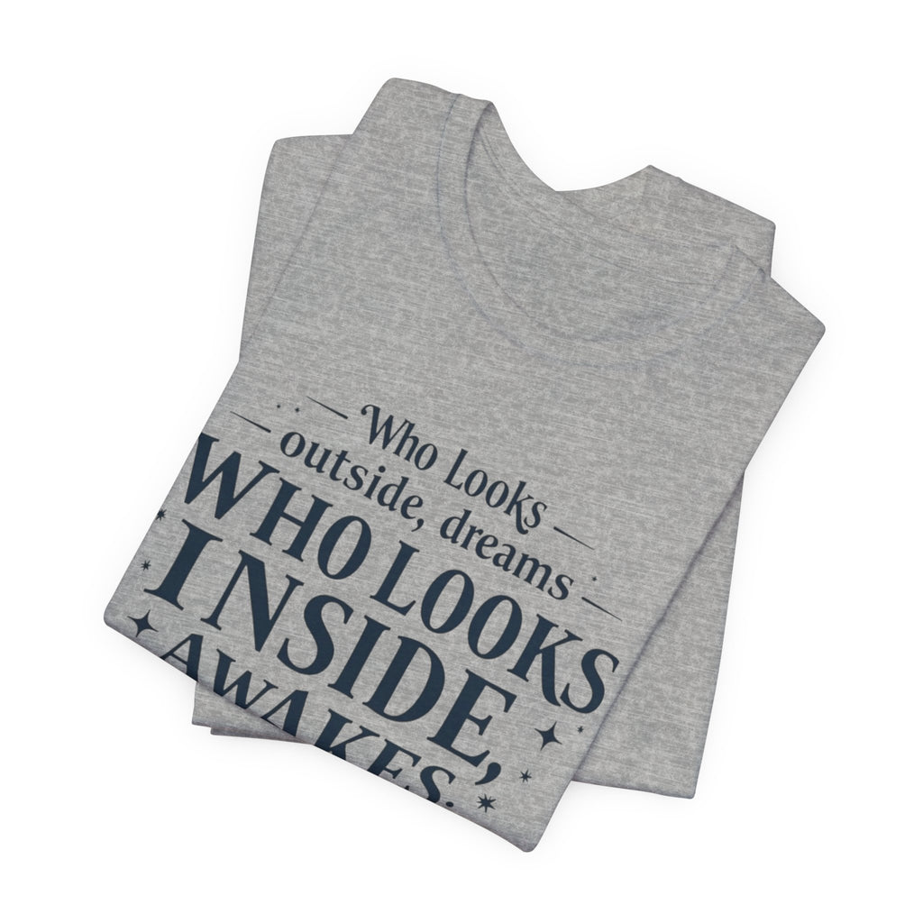 Carl Jung Quote Unisex Tee, Inspirational Graphic Tshirt, Awakening Dreamer Shirt, Short Sleeve Top, Philosophy Quote Shirt, Gift for Him or