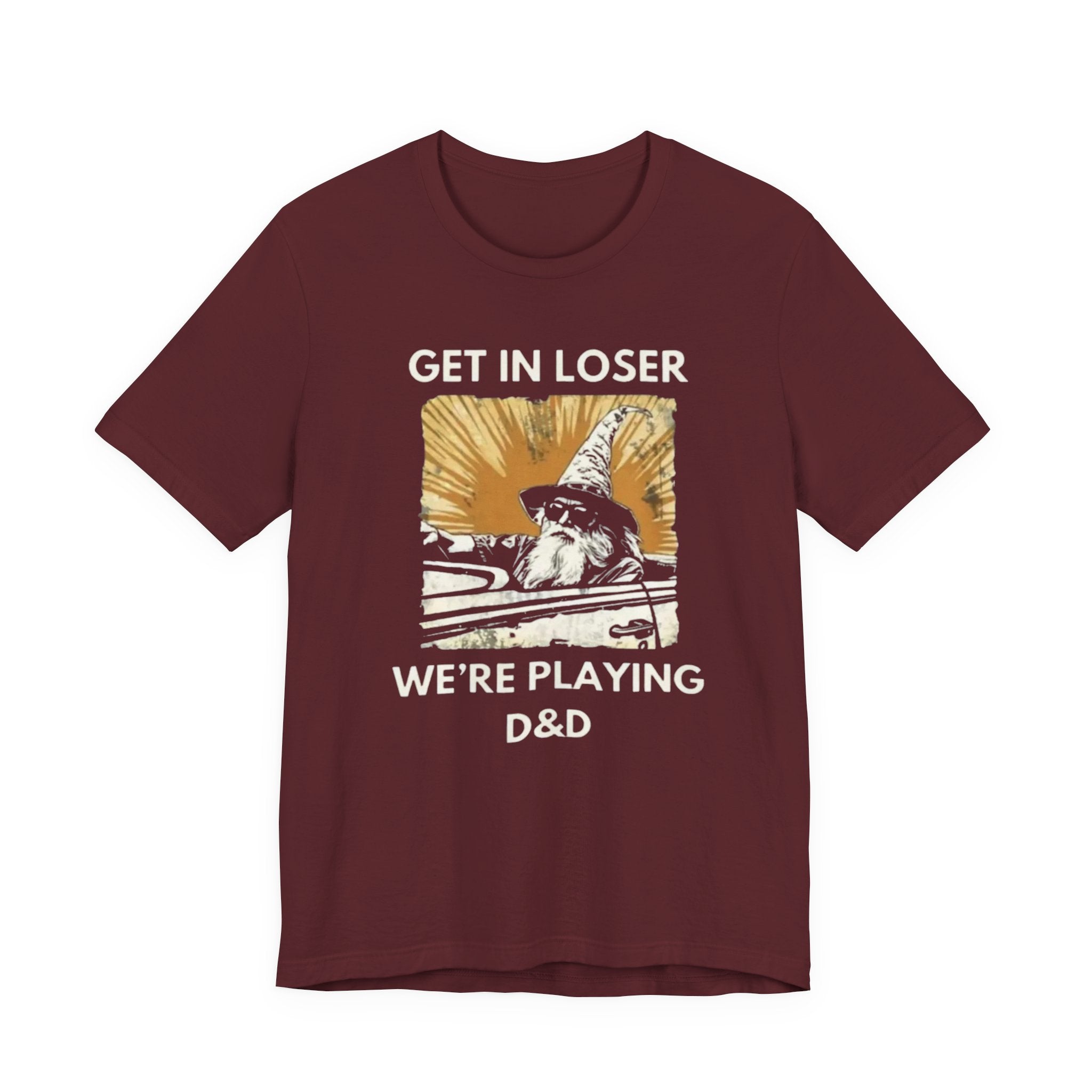 Wizard  Illustration Get in Loser We're Playing D&D T-Shirt | RPG Tee