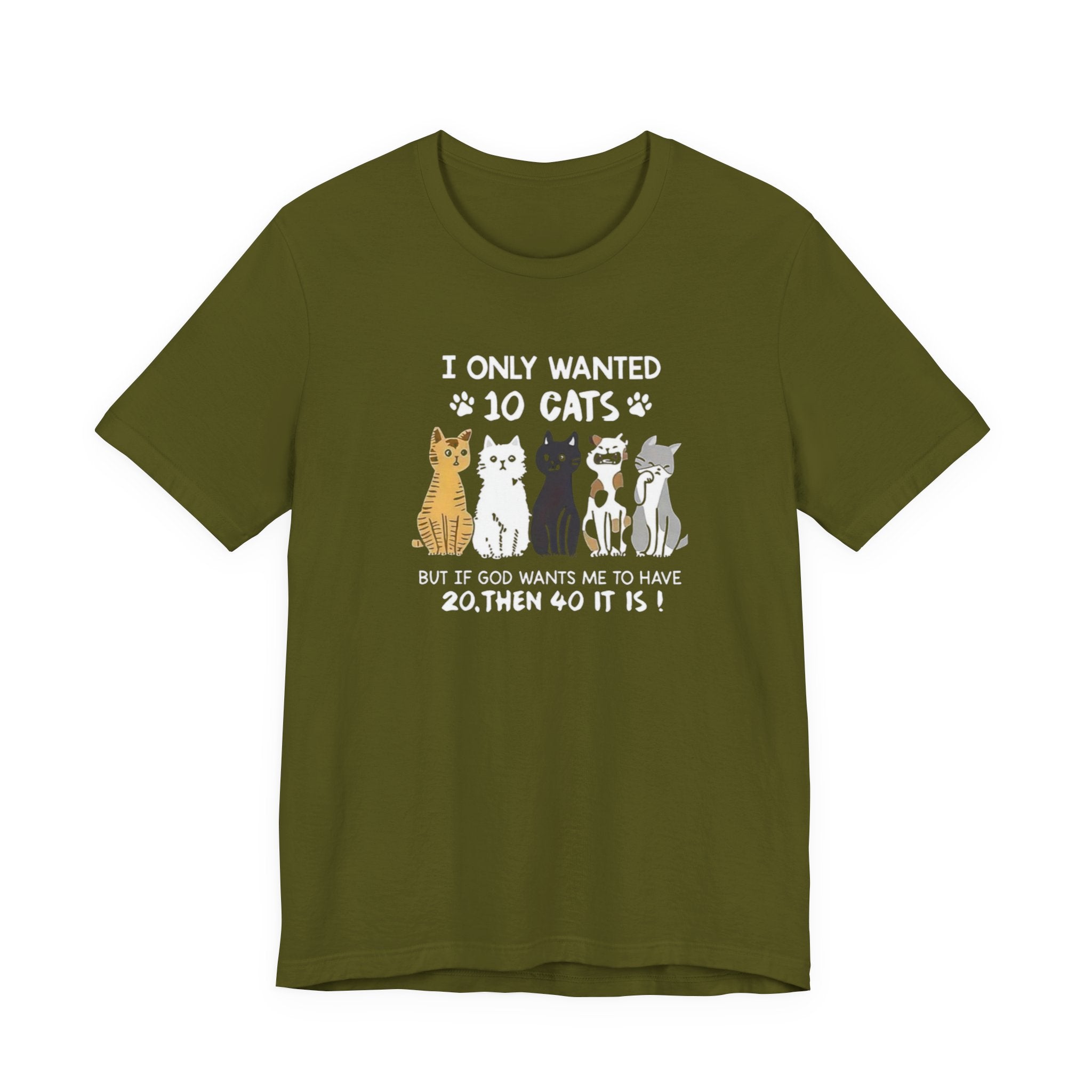 I Only Wanted 10 Cats tee | Cat Lover T-Shirt, Funny Cat Quote