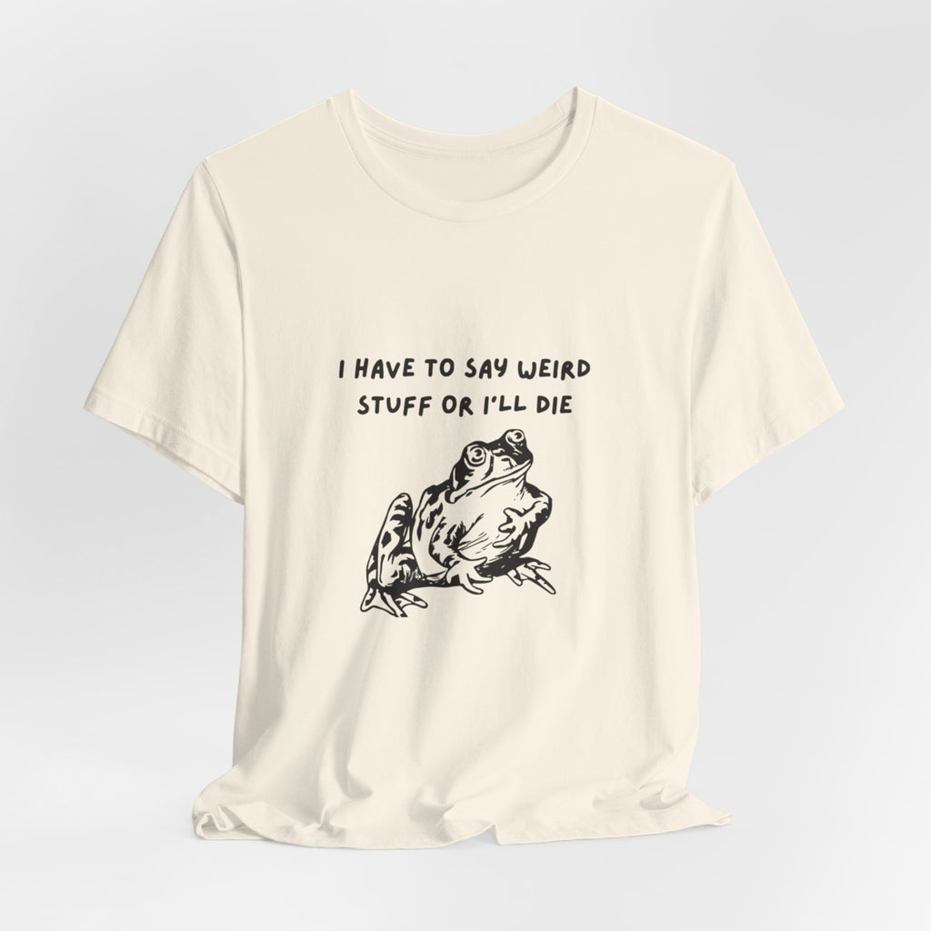 Funny Frog Graphic Tee, Unisex Short Sleeve Shirt, Gift for Nature Lovers, Quirky T-Shirt, Humor Apparel, Unique Birthday Gift