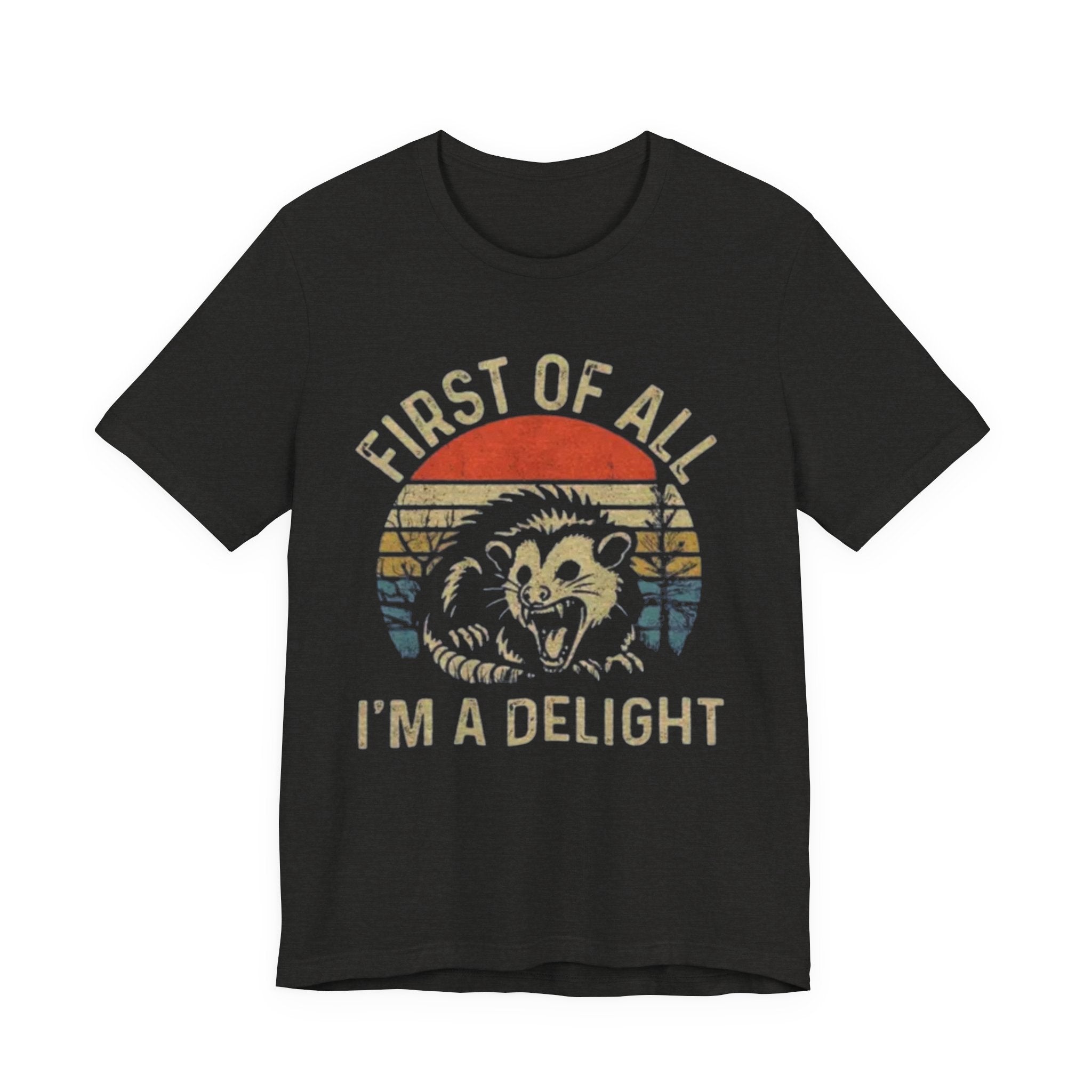 First of All, I'm a Delight Tee | Funny Animal T-Shirt, Gift for Animal Lovers, Cute Graphic Tee, Unisex Wear, Perfect for Casual Outings