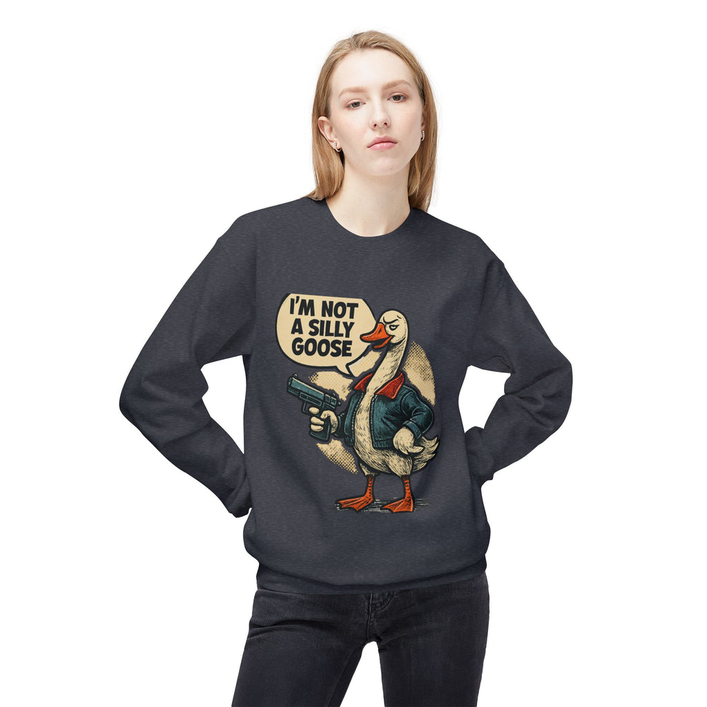 I'm Not A Silly Goose sweatshirt | Goose with Gun Illustration