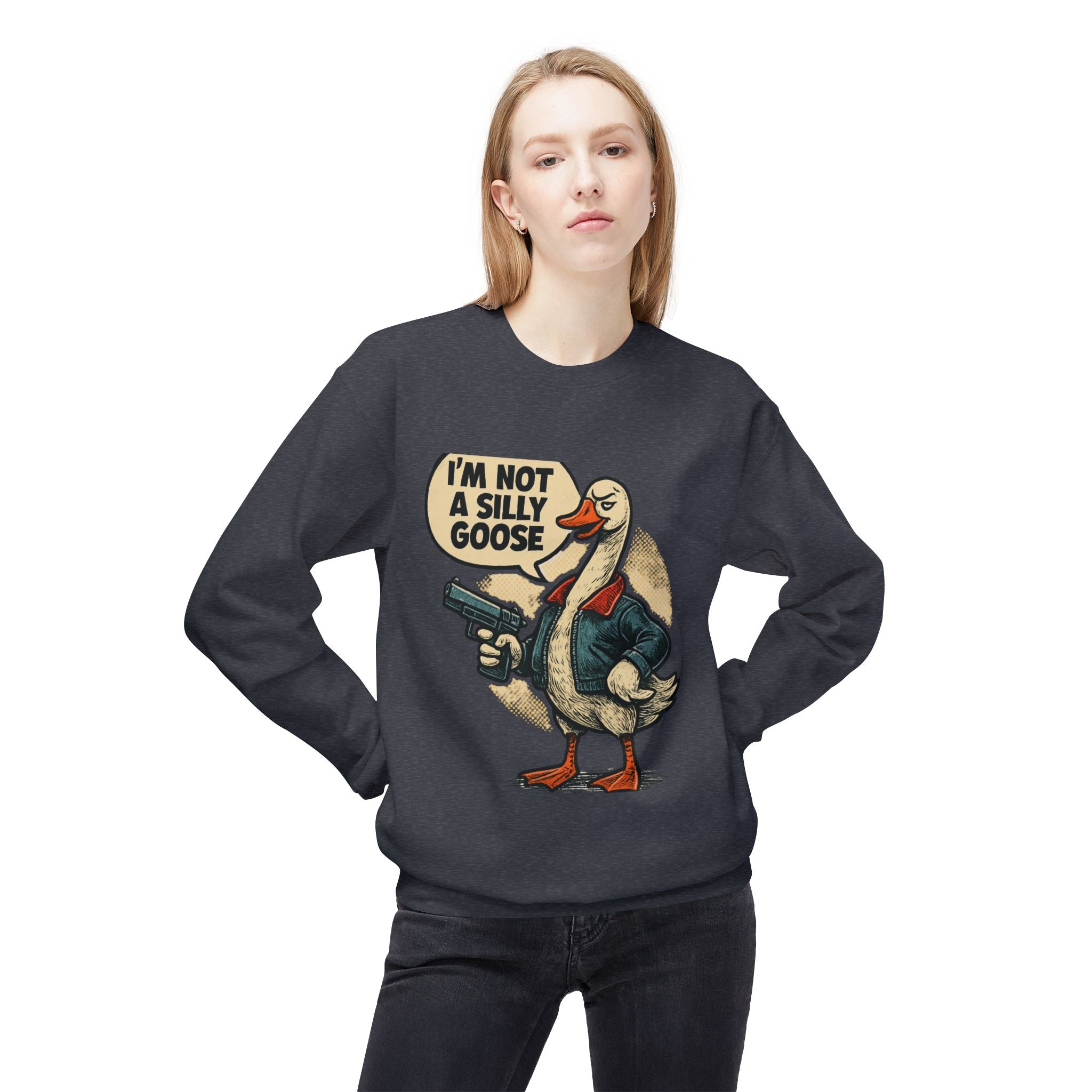 I'm Not A Silly Goose sweatshirt | Goose with Gun Illustration