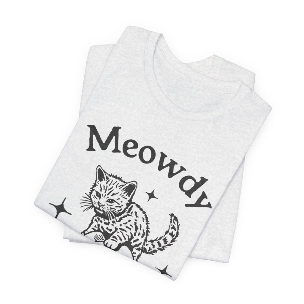 Cute Cat Meowdy Tee, Unisex Short Sleeve T-Shirt, Gift for Cat Lovers, Pet Owner Fashion, Funny Cat Humor, Comfortable Everyday Wear