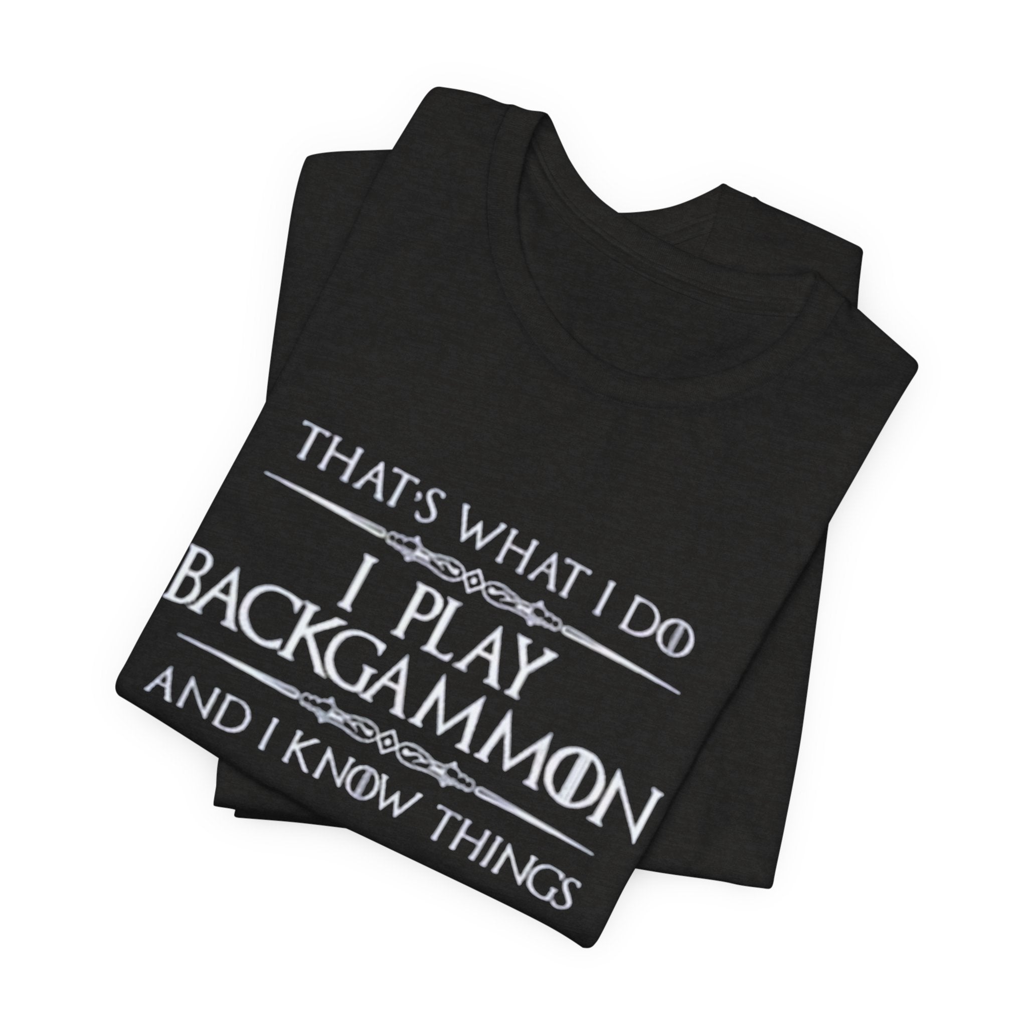 I Play Backgammon T-Shirt | Backgammon Player Tee, Board Game Shirt