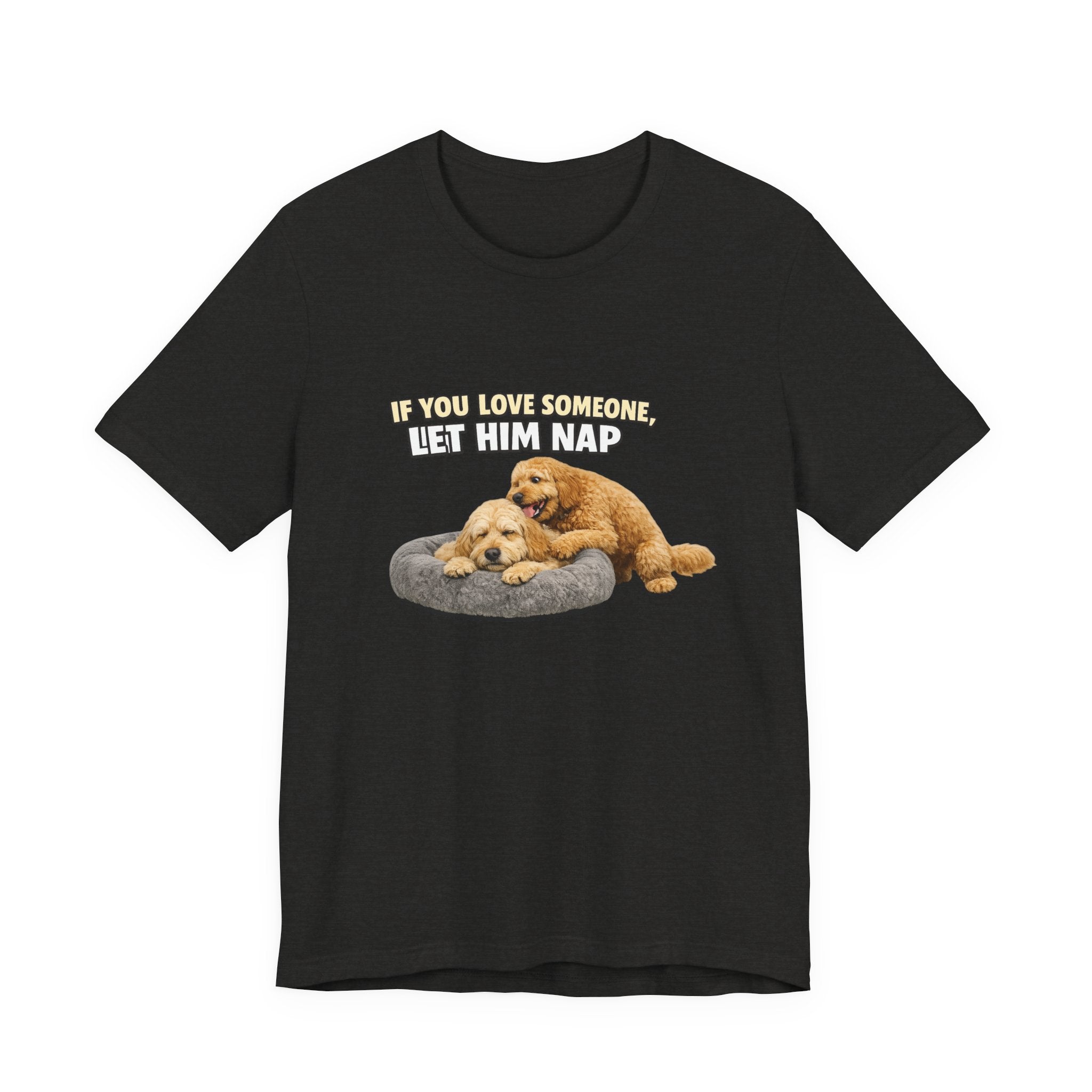 Golden Doodle tee, If You Love Someone Let Him Nap Puppy T-Shirt | Cute Dog Nap Design