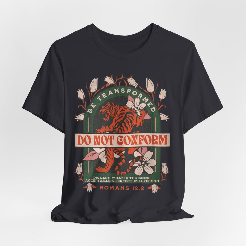Do Not Conform Christian Floral Tiger Tee | Romans 12:2 Bible Verse