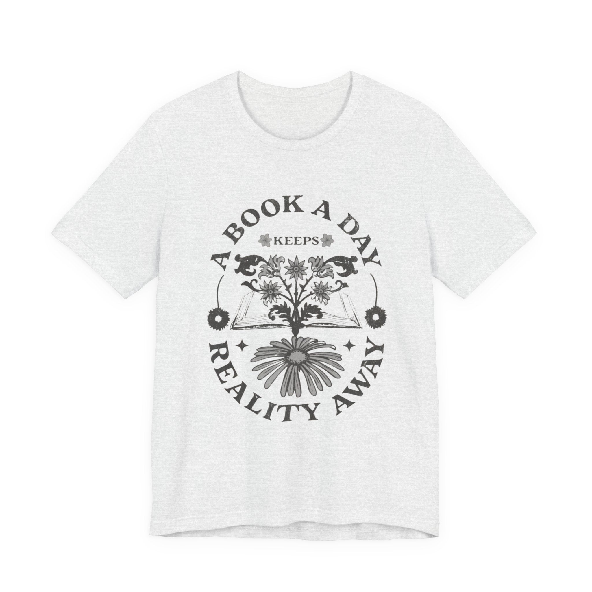 A Book A Day Keeps Reality Away T-Shirt | Reading Floral Illustration