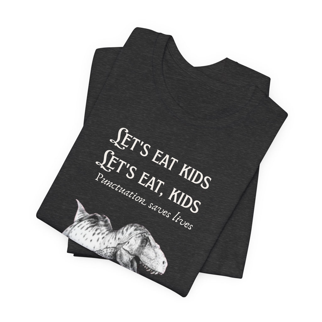 Let's Eat Kids T-Shirt | Tyrannosaurus Rex Grammar Joke Tee, English Teacher shirt