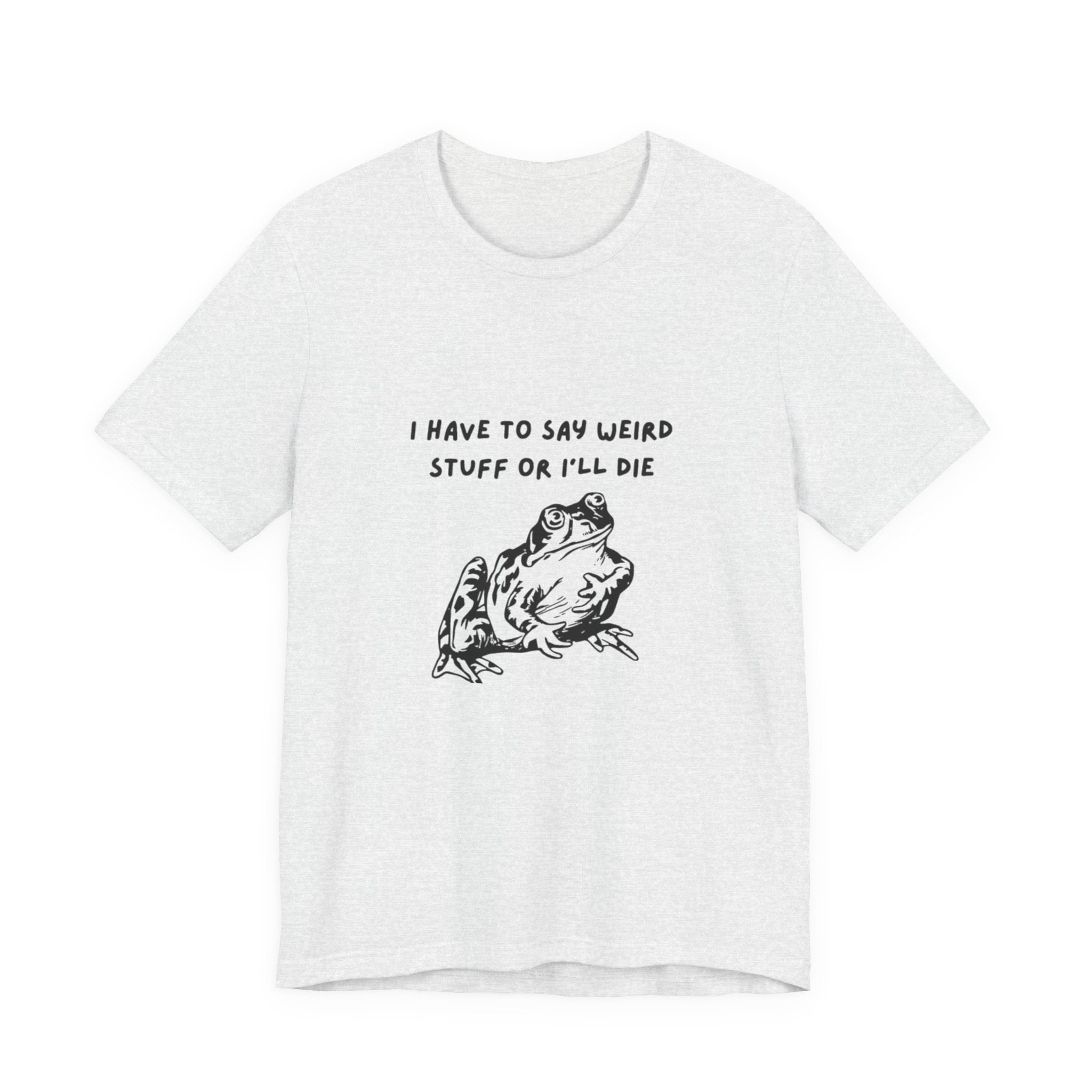Funny Frog Graphic Tee, Unisex Short Sleeve Shirt, Gift for Nature Lovers, Quirky T-Shirt, Humor Apparel, Unique Birthday Gift
