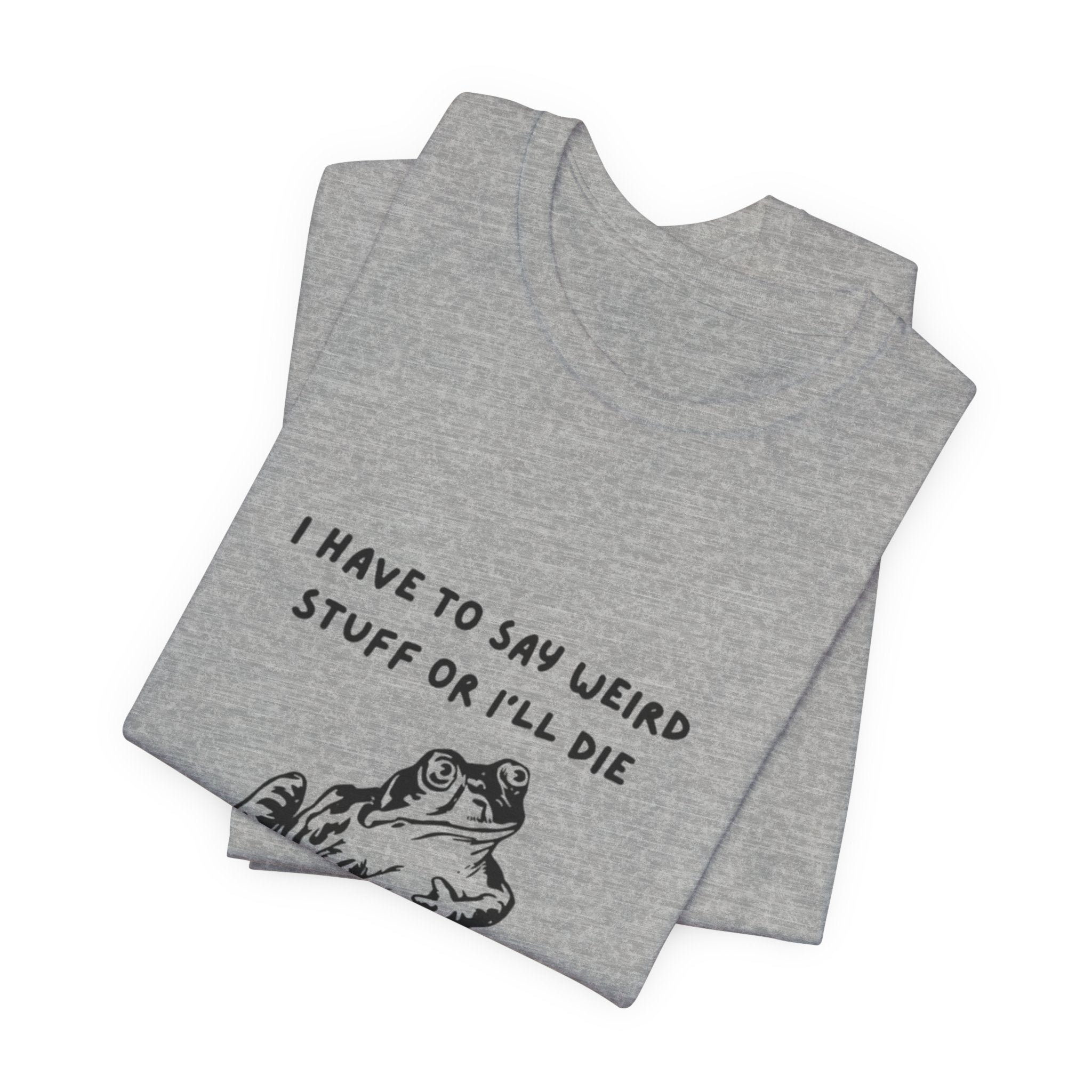 Funny Frog Graphic Tee, Unisex Short Sleeve Shirt, Gift for Nature Lovers, Quirky T-Shirt, Humor Apparel, Unique Birthday Gift