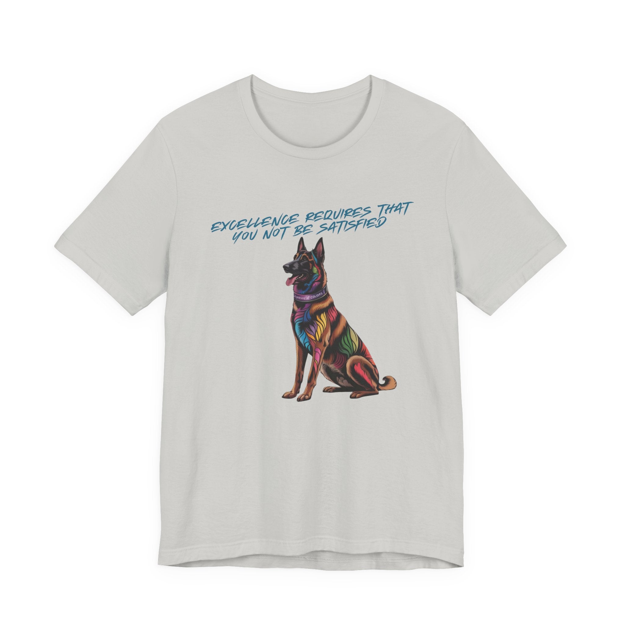 Belgian Malinios Art Colorful Illustration Tee — “Excellence Requires That You Not Be Satisfied”