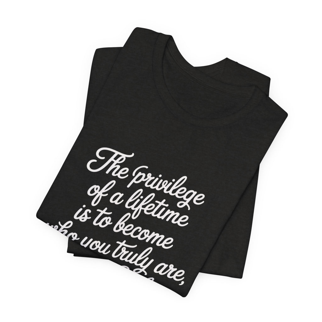 Inspirational Quote Tee, Unisex Jersey Short Sleeve Tee, Motivational Shirt, Gift for Uncle, Casual Wear, Birthday Gift, Comfortable Apparel