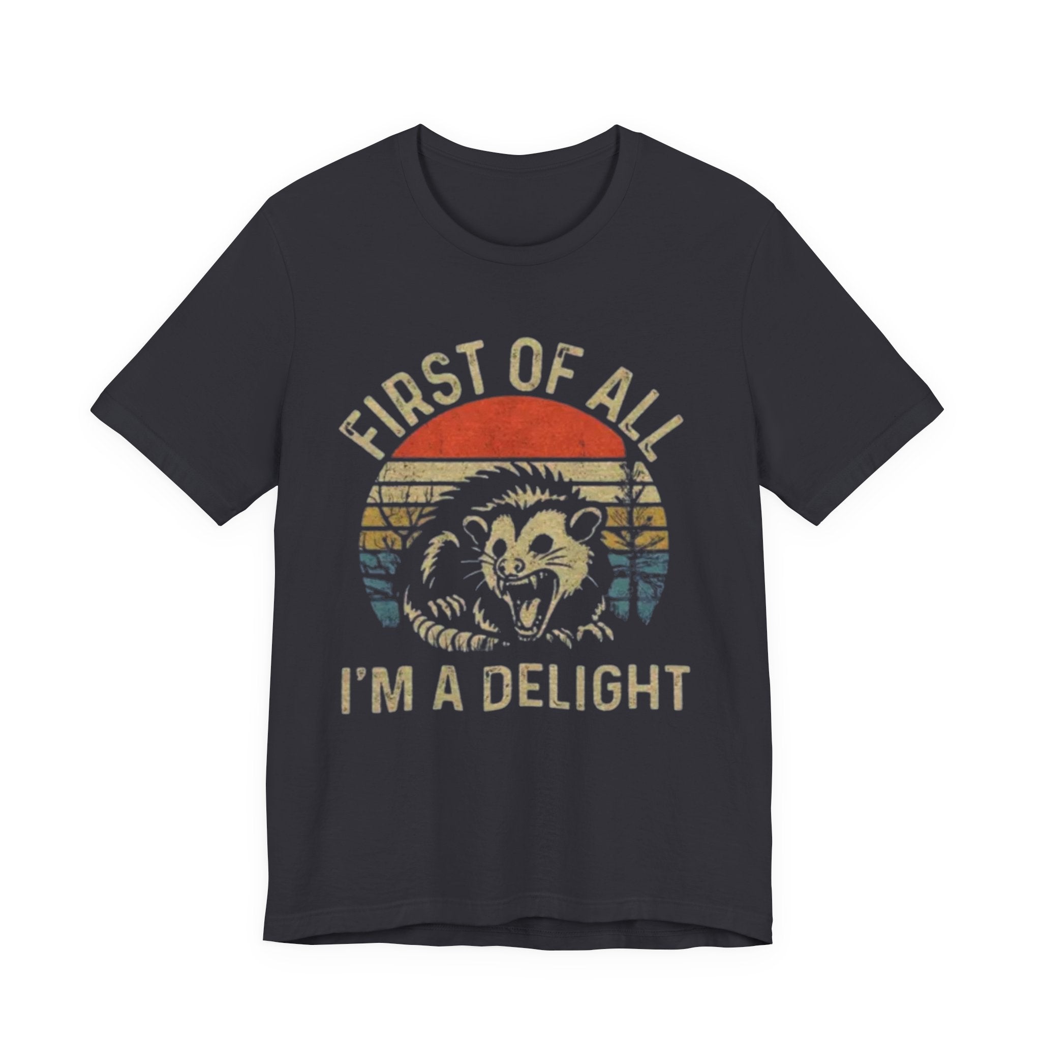 First of All, I'm a Delight Tee | Funny Animal T-Shirt, Gift for Animal Lovers, Cute Graphic Tee, Unisex Wear, Perfect for Casual Outings