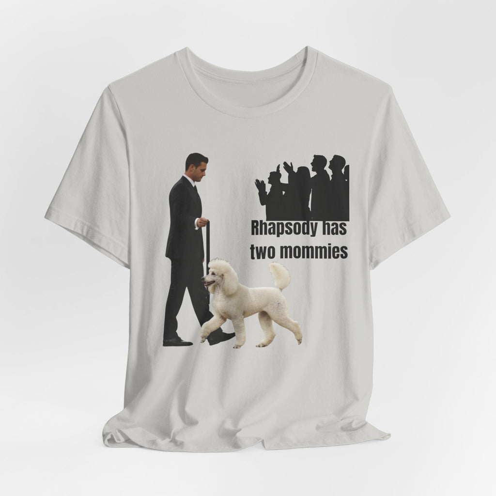 Funny "Best in Show" Standard Poodle Tee | Rhapsody Has Two Mommies