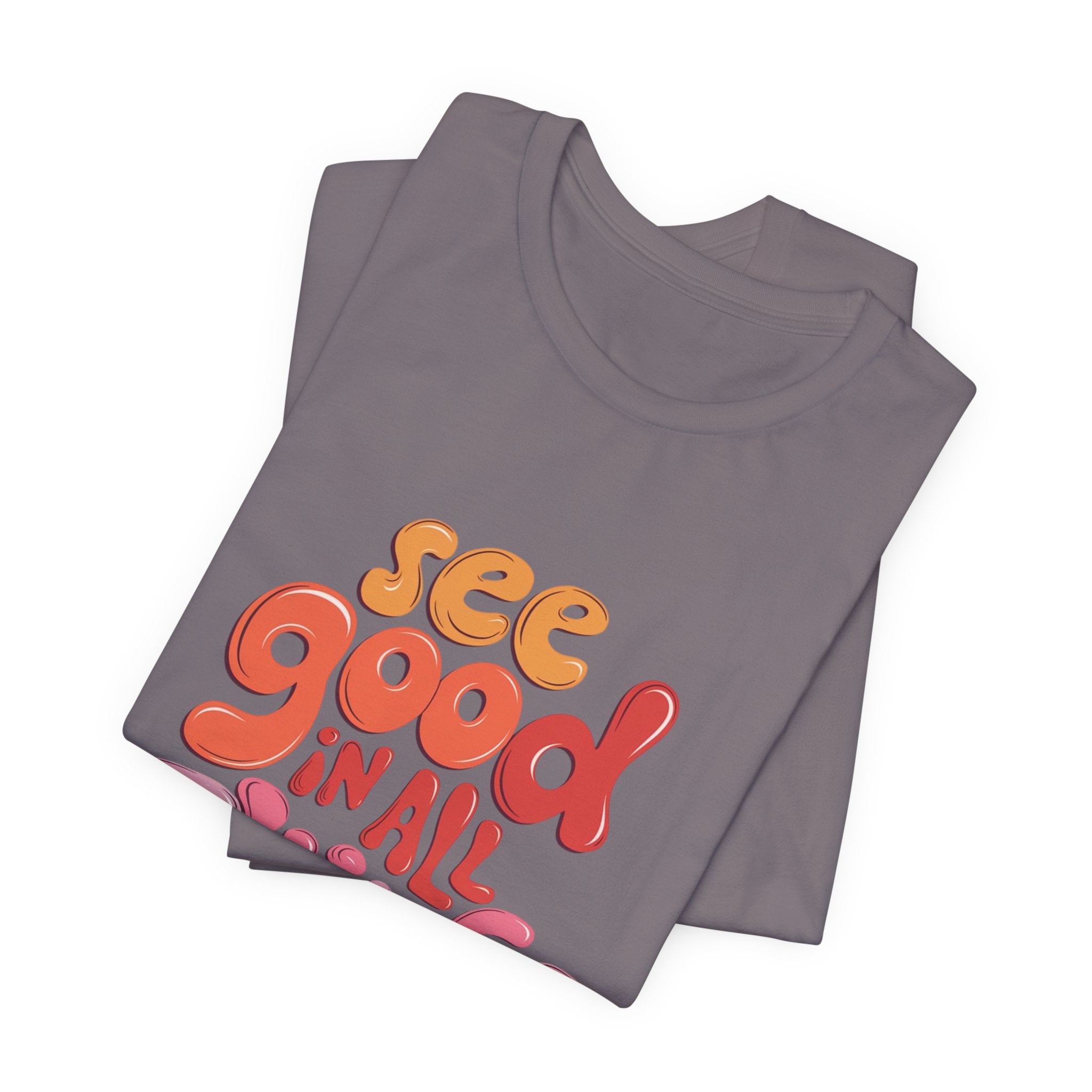 Motivational Unisex Tee, Inspirational Bella Canvas Shirt, See Good in All Things, Cotton T-Shirt, Positive Vibes Top, Graphic Tee for Men