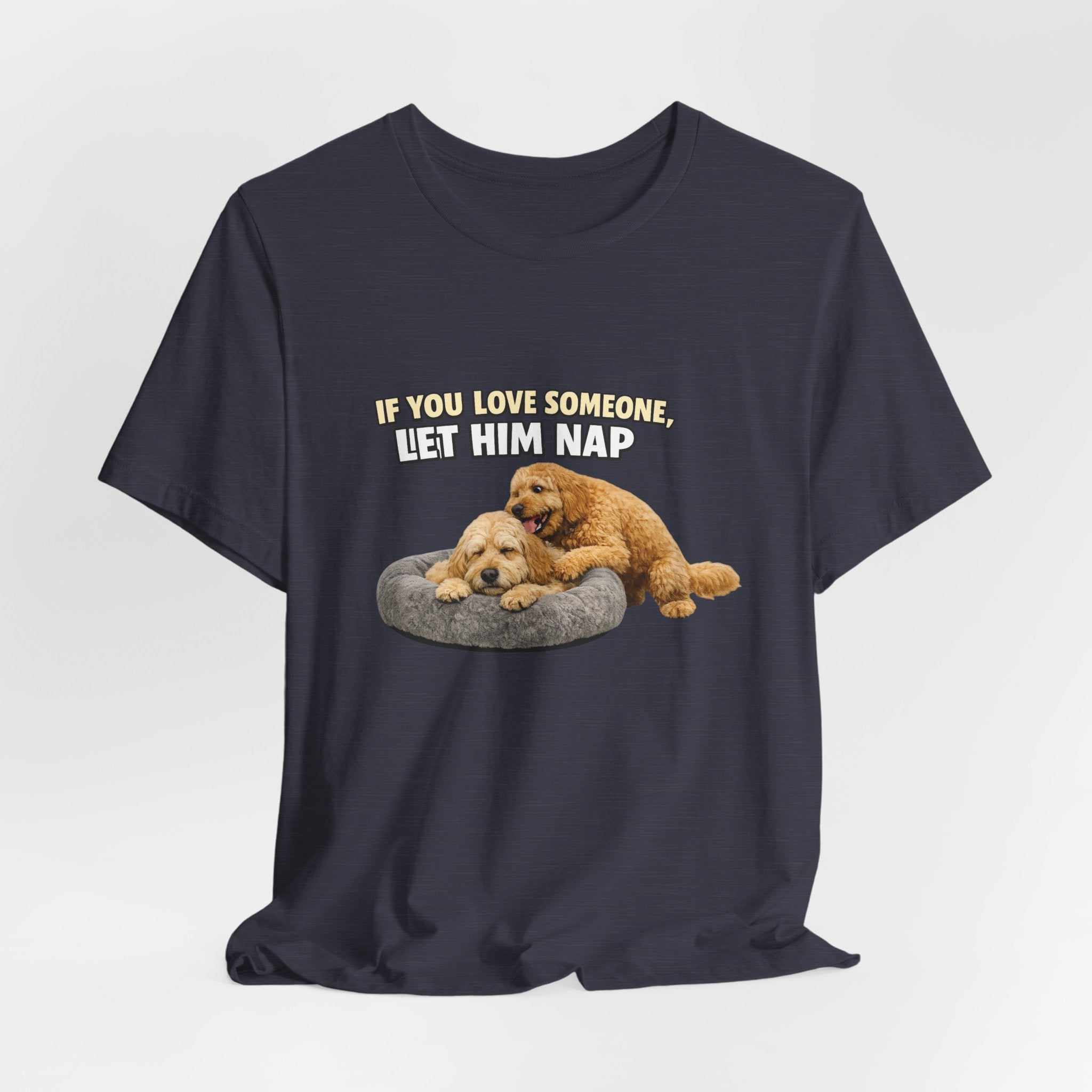 Golden Doodle tee, If You Love Someone Let Him Nap Puppy T-Shirt | Cute Dog Nap Design