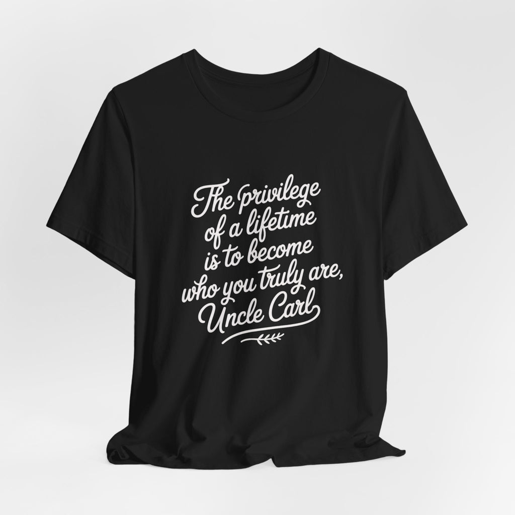 Inspirational Quote Tee, Unisex Jersey Short Sleeve Tee, Motivational Shirt, Gift for Uncle, Casual Wear, Birthday Gift, Comfortable Apparel