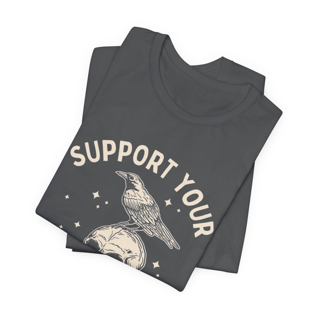 Support Your Local Murder Graphic Tee, Fun T-Shirt for Bird Lovers, Nature Enthusiasts, Unique Gift, Casual Wear, Halloween, Vintage Style