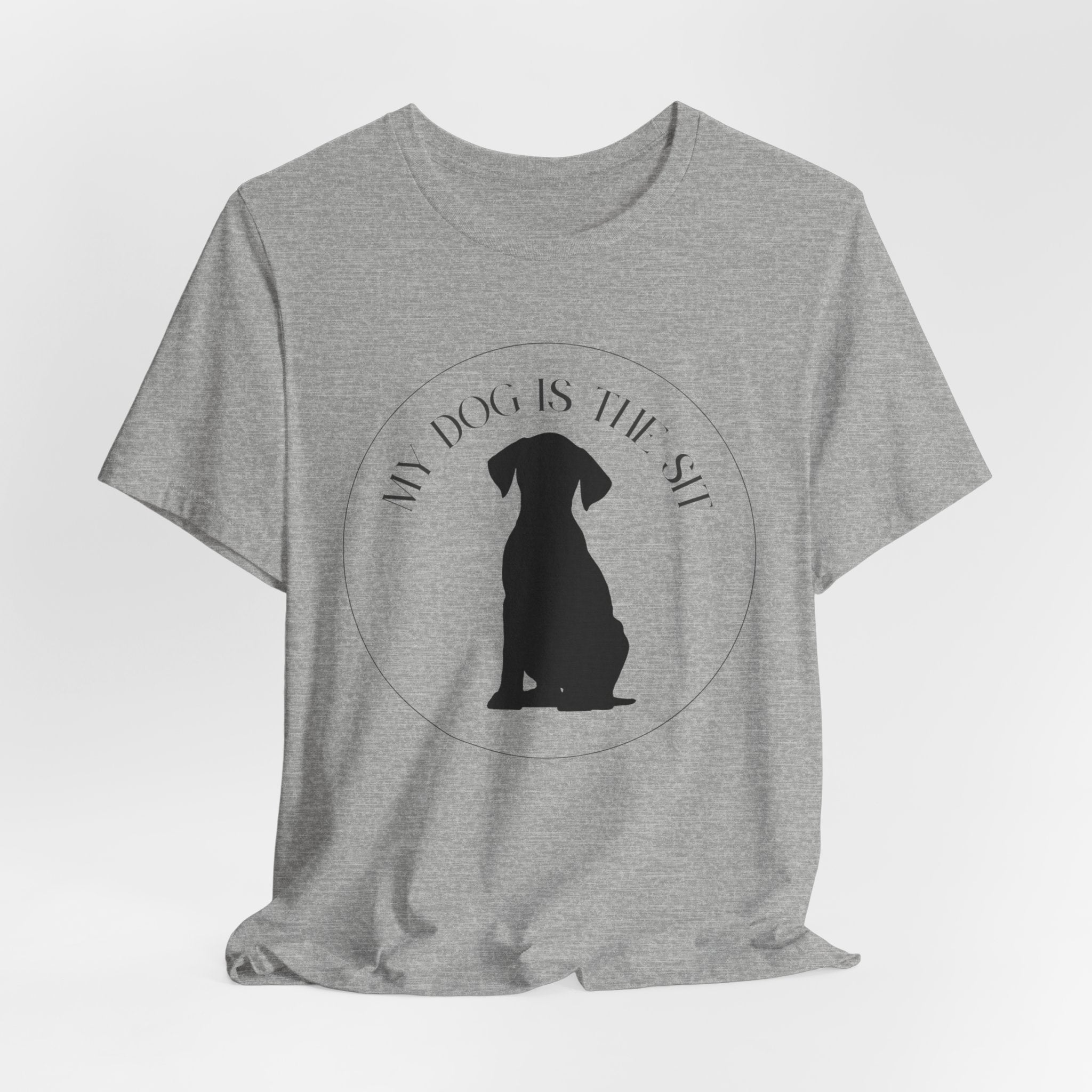 Funny Dog Lover Tee, Unisex T-Shirt, Dog Owner Gift, Sit Stay Shirt, Best Dog Ever, Short Sleeve Top