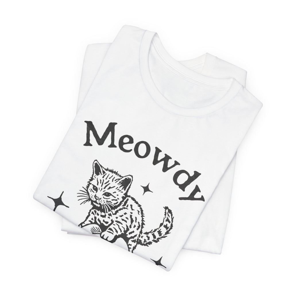 Cute Cat Meowdy Tee, Unisex Short Sleeve T-Shirt, Gift for Cat Lovers, Pet Owner Fashion, Funny Cat Humor, Comfortable Everyday Wear