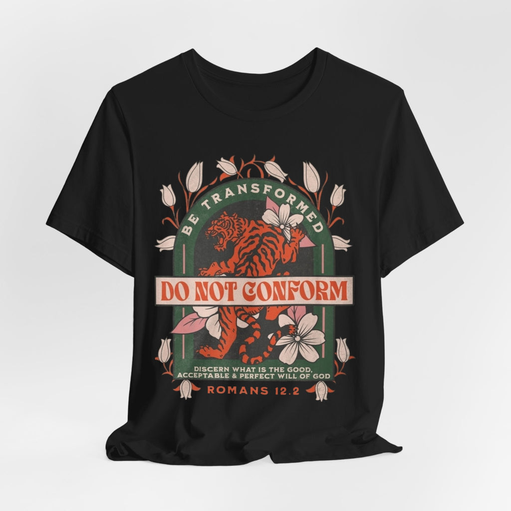 Do Not Conform Christian Floral Tiger Tee | Romans 12:2 Bible Verse