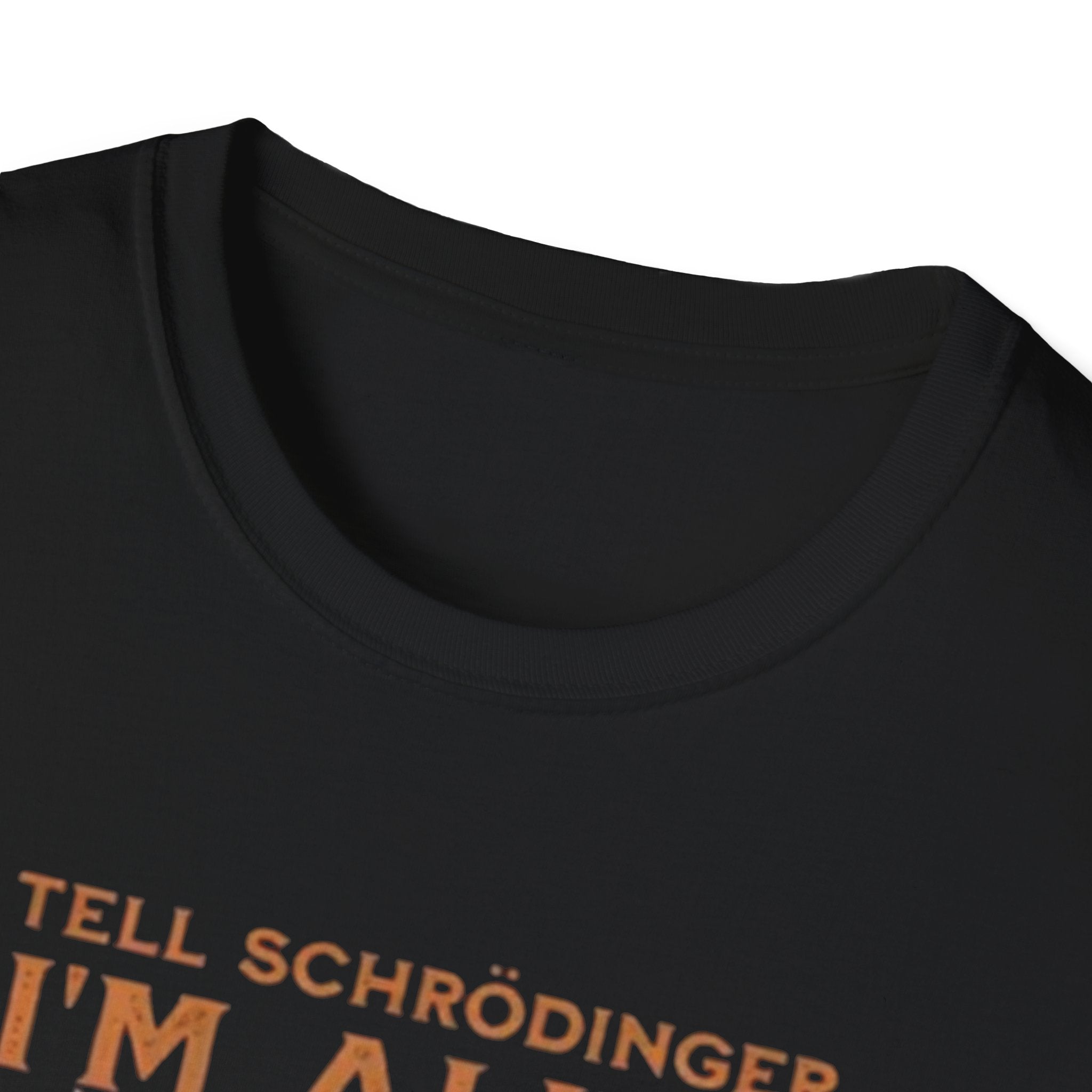 Tell Schrodinger I'm alive and I'mcomingfor him| Quantum Cat Humor