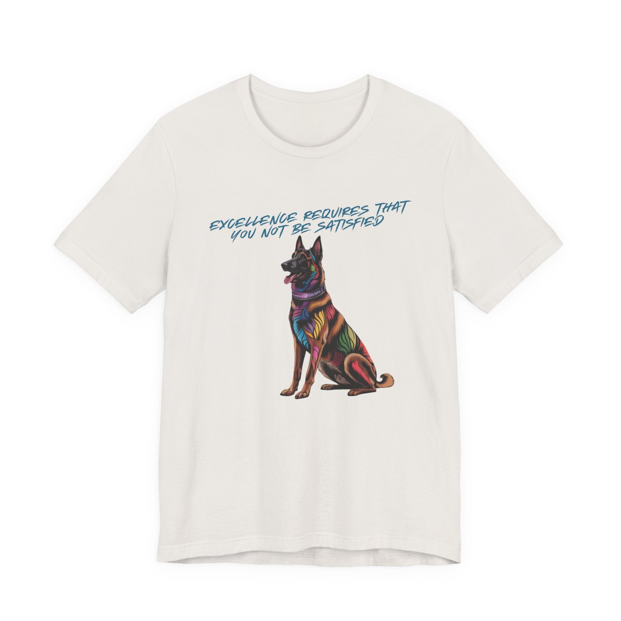 Belgian Malinios Art Colorful Illustration Tee — “Excellence Requires That You Not Be Satisfied”