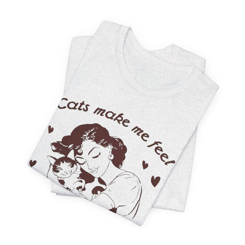 Cats Make Me Feel Less Murdery T-Shirt | Cat Lover Tee, Funny Cat Phrase