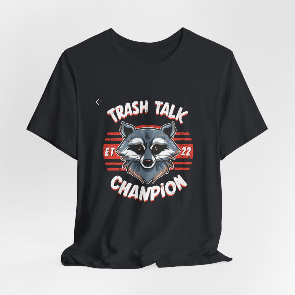 Funny Raccoon 'Trash Talk Champion' T-Shirt
