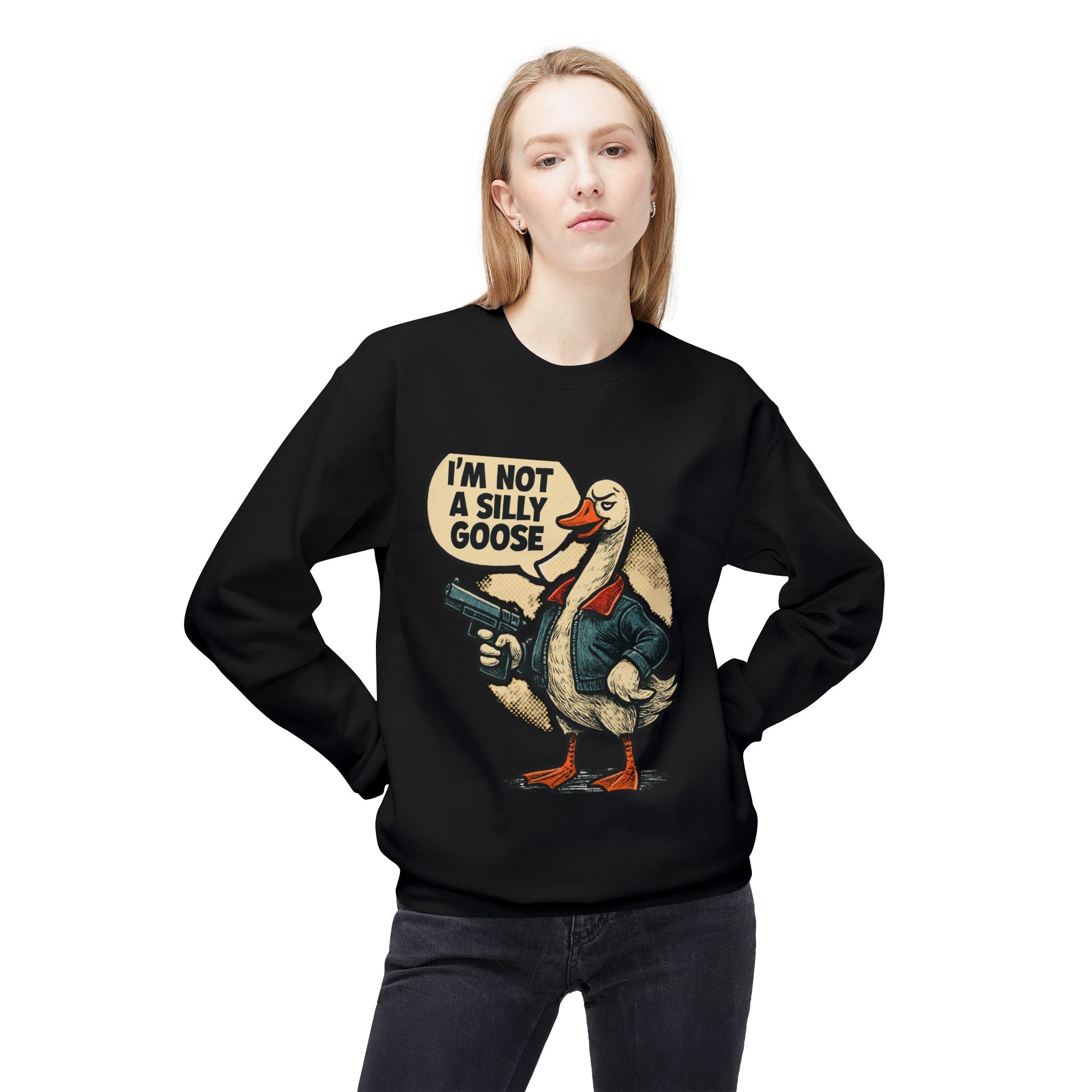 I'm Not A Silly Goose sweatshirt | Goose with Gun Illustration