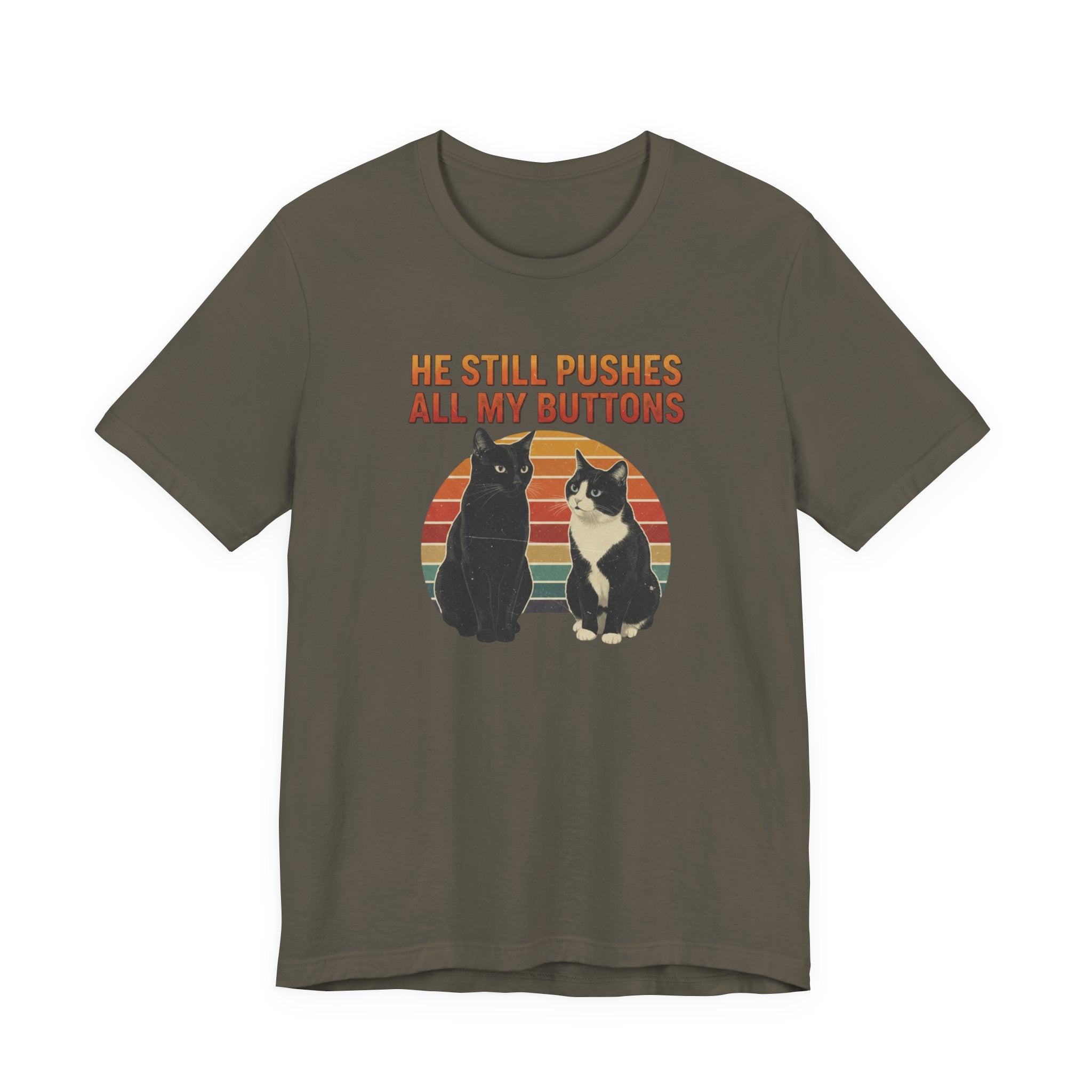 He Still Pushes All My Buttons cat design T-Shirt | Retro Cats, Funny Cat Quote, Best in Show Quote tee