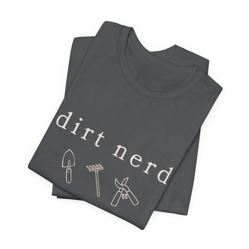 Dirt nerd T-Shirt | Minimalist pale text gardening humor