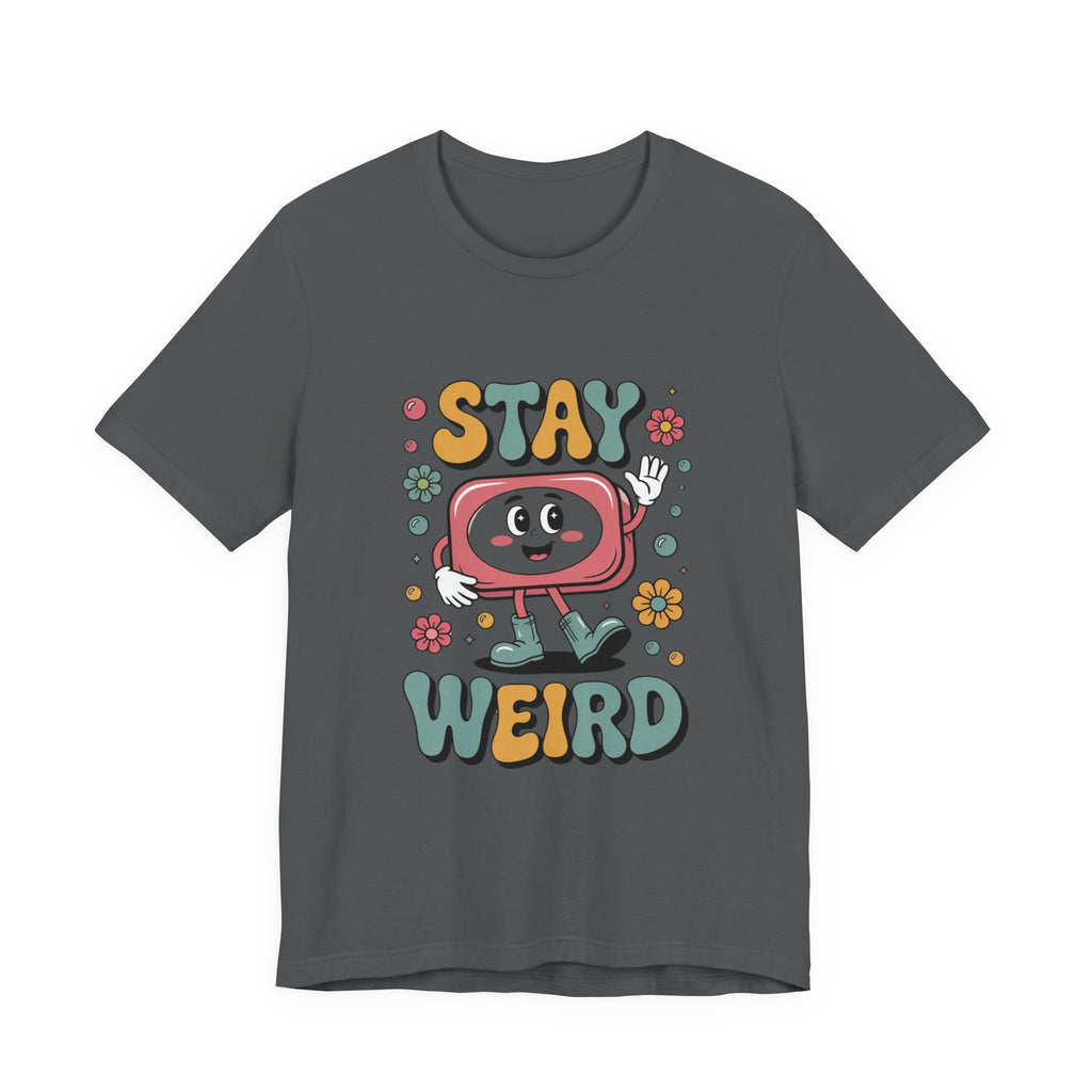 Stay Weird Unisex Jersey Tee - Fun Casual Fashion, Unique Gift, Friendship, Self-Expression, Cool Graphic Shirt