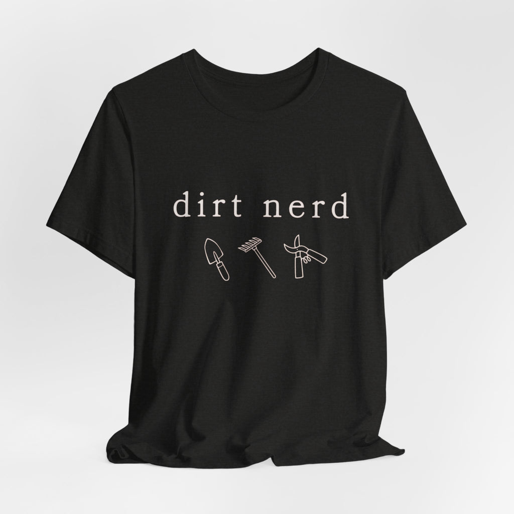 Dirt nerd T-Shirt | Minimalist pale text gardening humor