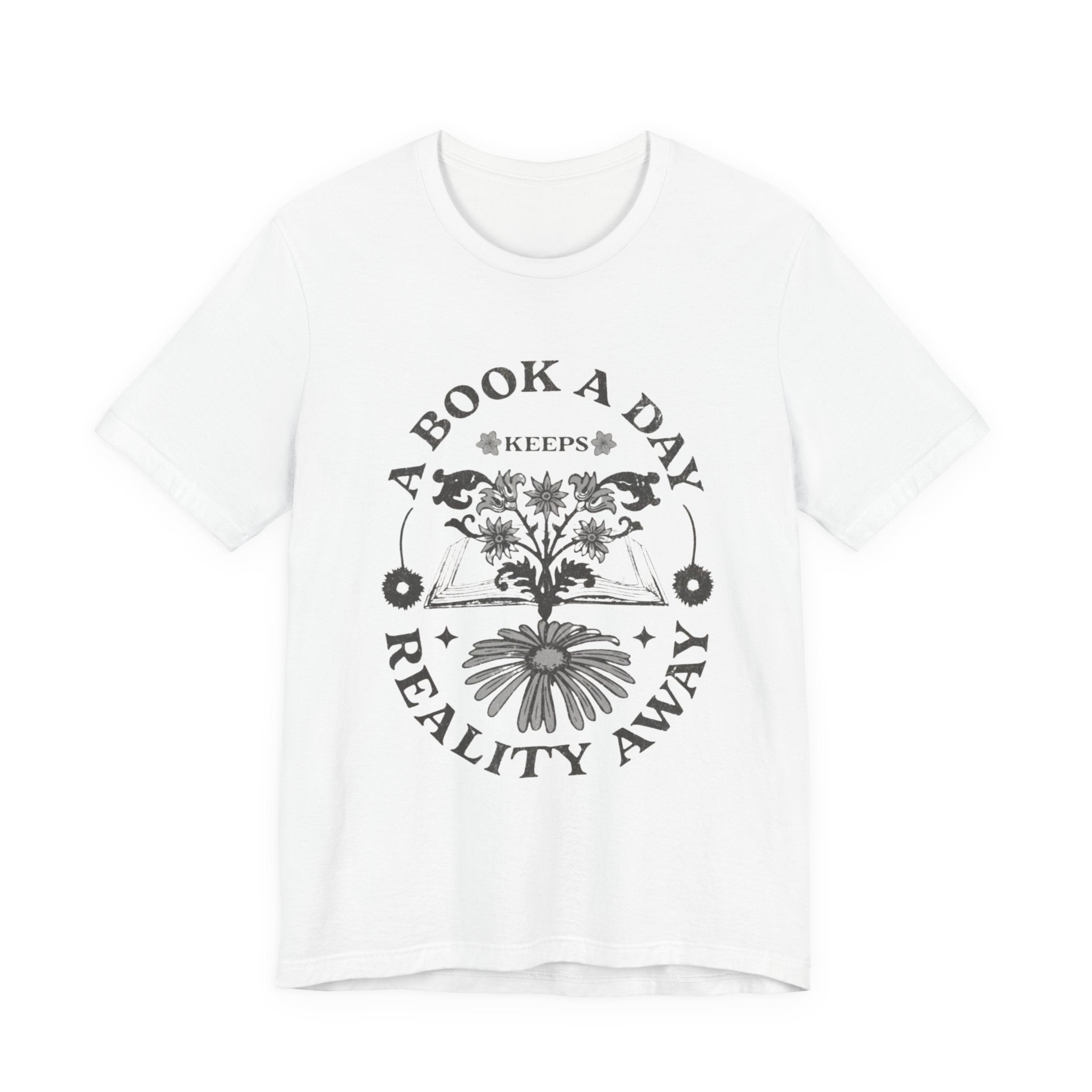 A Book A Day Keeps Reality Away T-Shirt | Reading Floral Illustration
