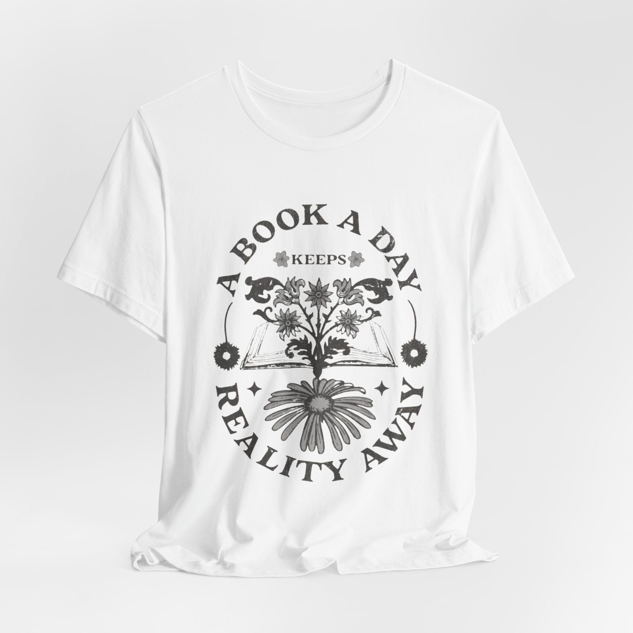 A Book A Day Keeps Reality Away T-Shirt | Reading Floral Illustration
