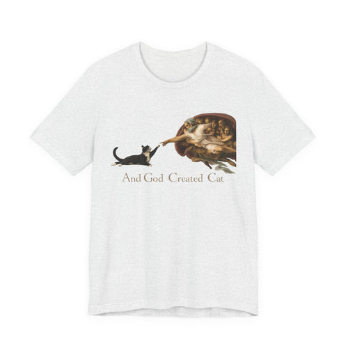 Cat Creation T-Shirt — "And God Created Cat" Graphic Tee