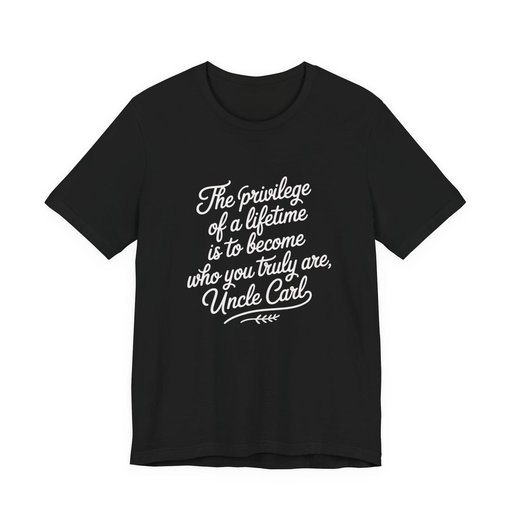 Inspirational Quote Tee, Unisex Jersey Short Sleeve Tee, Motivational Shirt, Gift for Uncle, Casual Wear, Birthday Gift, Comfortable Apparel