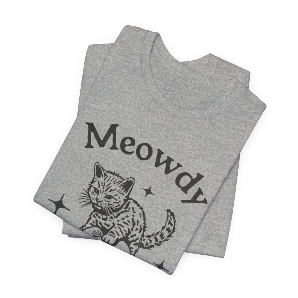 Cute Cat Meowdy Tee, Unisex Short Sleeve T-Shirt, Gift for Cat Lovers, Pet Owner Fashion, Funny Cat Humor, Comfortable Everyday Wear