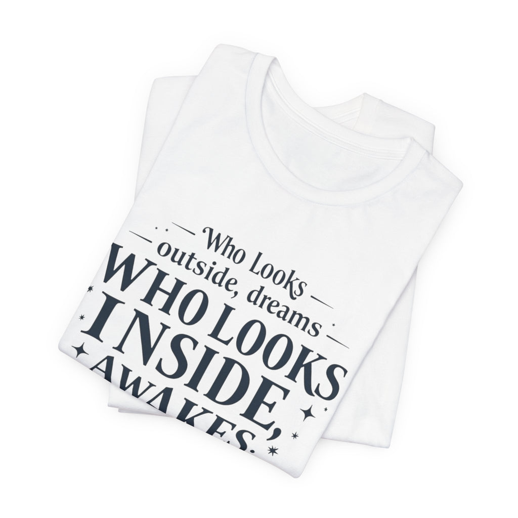 Carl Jung Quote Unisex Tee, Inspirational Graphic Tshirt, Awakening Dreamer Shirt, Short Sleeve Top, Philosophy Quote Shirt, Gift for Him or